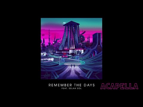 Gorgon City - Remember The Days (Acapella 125bpm E Minor)