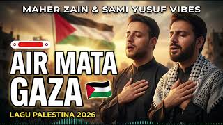 Download lagu Maher Zain & Sami Yusuf Vibes 🇵🇸 Air Mata Gaza (Full Album) Lagu Palestina 2026 mp3 Download lagu Maher Zain & Sami Yusuf Vibes 🇵🇸 Air Mata Gaza (Full Album) Lagu Palestina 2026 mp3