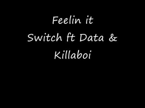 Feelin it Switch ft Data & Killaboi