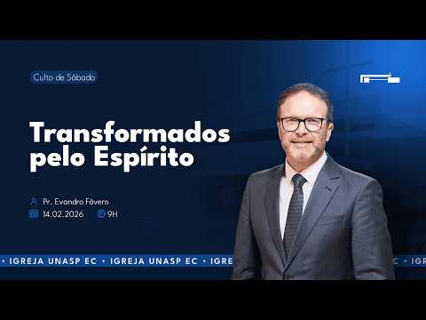 🔵 Transformados pelo Espírito | Pr. Evandro Fávero