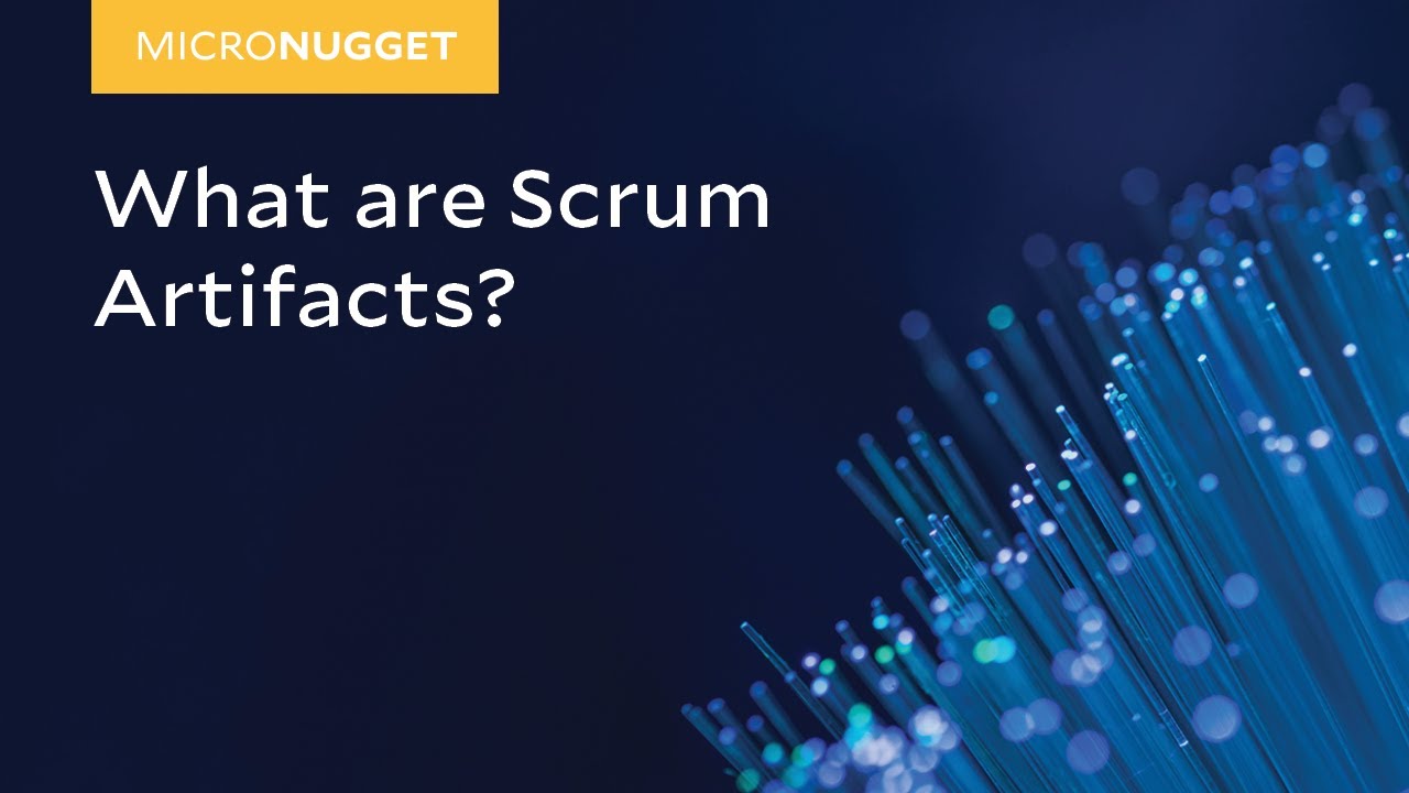 MicroNuggets: Scrum Artifacts Explained