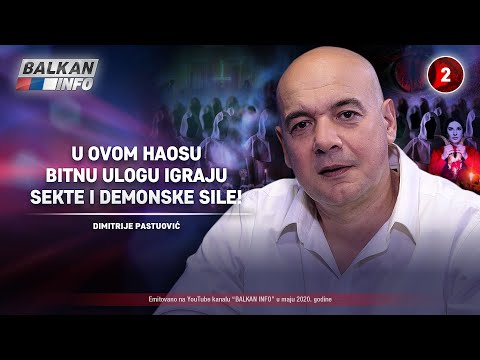 INTERVJU: Dimitrije Pastuović - U ovom haosu bitnu ulogu igraju sekte i demonske sile! (22.5.2020)