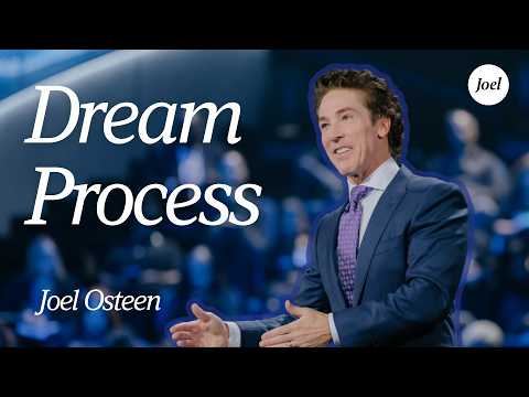 Dream Process | Joel Osteen