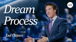 Dream Process | Joel Osteen
