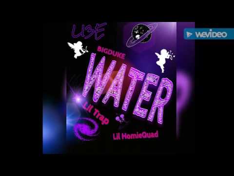 BIGDUKE - Water ft. Lil Trap , Lil HomieQuad