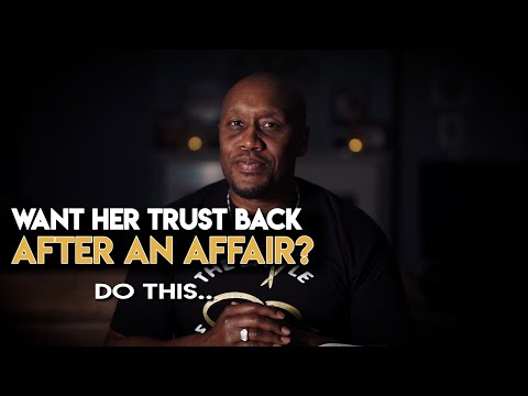 Affair Recovery | 4 Ways TO GAIN YOUR WIFE'S TRUST BACK