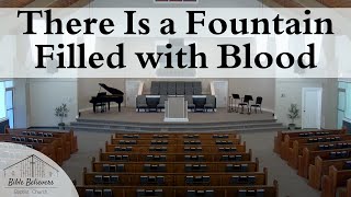 There is A Fountain Filled With Blood | BBBC Congregational Singing