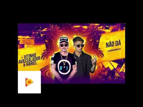 MC Hariel e MC Vitinho Avassalador - Não Dá (DOWNLOAD COMPLETO)