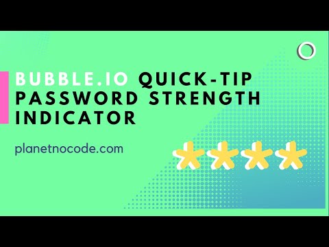 Bubble.io Quick-tip Password Strength Indicator thumbnail