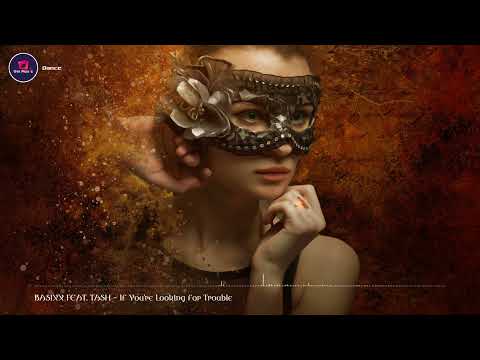 If You're Looking for Trouble - BASIXX FEAT. TASH (Royalty Free Music) Dance/Vocal/House/Beats/Good