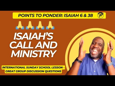 Sunday School Lesson - September 7, 2025 - Isaiah's Call and Ministry! (Isaiah 6 & 38)