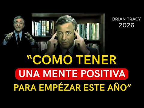 HOW TO HAVE A POSITIVE MINDSET AND START THE YEAR SUCCESSFULLY | Brian Tracy - Motivational Speech