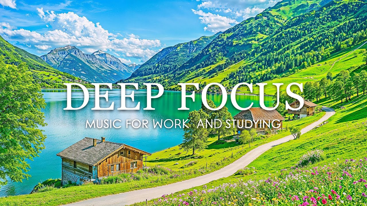 Deep Focus Music for Studying - 12 Hours of Ambient Study Music to Concentrate & Improve Memory #46