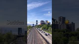 Sudden summer in May🇨🇦Toronto