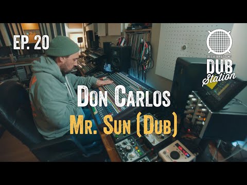 Don Carlos - Mr. Sun [DUB] 🎛️ DUBSTATION | Ep.#20