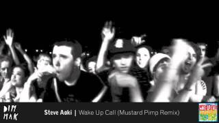 Steve Aoki - Wake Up Call (Mustard Pimp Remix)