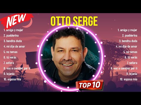 Las mejores canciones del álbum completo de Otto Serge 2024