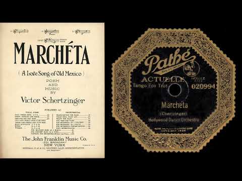 Marchéta (A Love Song of Old Mexico) (Hollywood Dance Orchestra 1923)