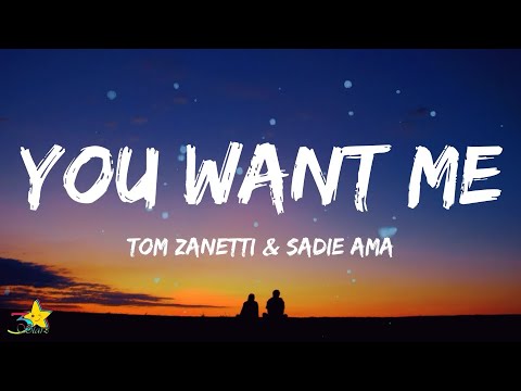 Tom Zanetti - You Want Me (Lyrics) feat. Sadie Ama