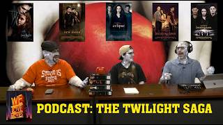 We Love Movies Podcast  - The Twilight Saga