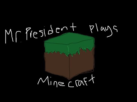 Mr. President fails miserably at Minecraft!