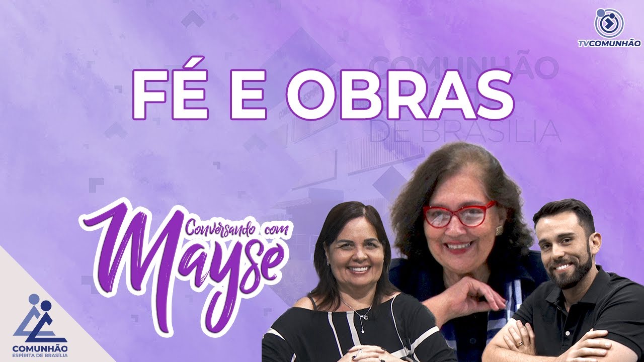 Conversando com Mayse | #170 - FÉ E OBRAS