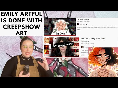 Emily Artful is DONE with Creepshow Art - Emily's Response and the Rhetoric of The Exposed Videos