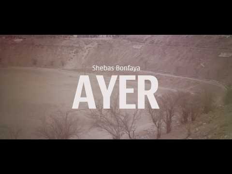 Ayer - Shebas Bonfaya (Videoclip Oficial)