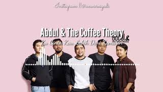 Download lagu Abdul & The Coffee Theory - Ku Cinta Kau Lebih Dari Kemarin mp3 Download lagu Abdul & The Coffee Theory - Ku Cinta Kau Lebih Dari Kemarin mp3