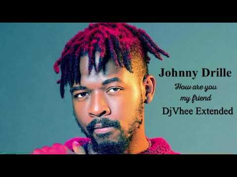 Johnny Drille_ How are you my friend (DjVhee Extended)