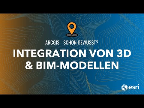 Integration von 3D- und BIM-Modellen | ArcGIS - Schon gewusst!?