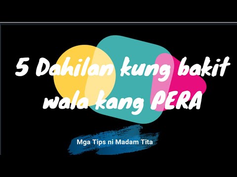 5 Dahilan Kung Bakit Wala Kang Pera