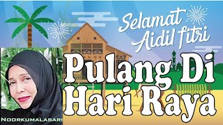 Download lagu Noorkumalasari   Pulang Di Hari Raya mp3
