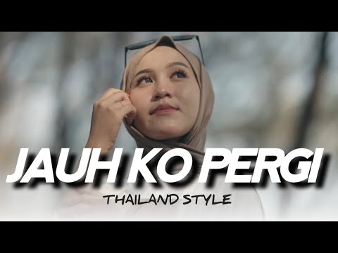 JAUH KO PERGI THAILAND STYLE - DJ TOPENG REMIX