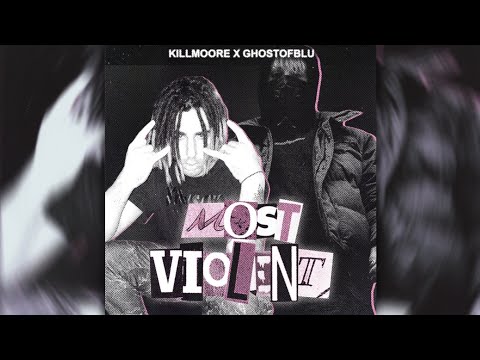 KILLMOORE & GHOSTOFBLU - MOST VIOLENT (SLOWED)
