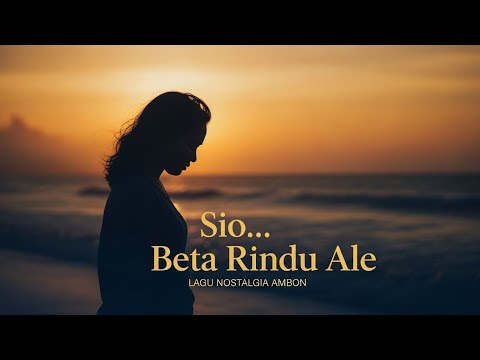 LAGU NOSTALGIA AMBON 2025 - SIO... BETA RINDU ALE