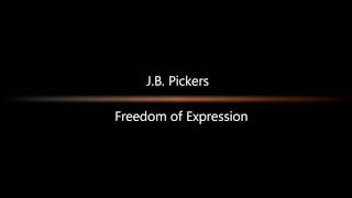 J B Pickers - Freedom of Expression.