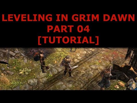 LEVELING IN GRIM DAWN PART 04 [TUTORIAL]