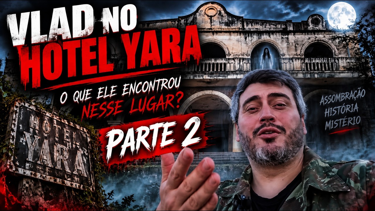 Análise Espiritual - Vlad desafiando os espíritos junto ao famoso Hotel Yara. Pt2
