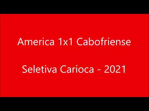 America 1x1 Cabofriense - Seletiva Cariocão 2021