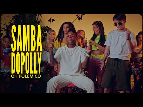 Oh Polêmico | SAMBA DO POLLY - CLIPE OFICIAL