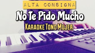 NO TE PIDO MUCHO - ALTA CONSIGNA - KARAOKE ACUSTICO PIANO - TONO MUJER - LEO MART