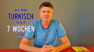 Wie man Türkisch in nur 7 Wochen lernen kann