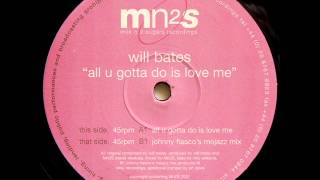 Will Bates  -  All U Gotta Do Is Love Me (Johnny Fiasco's mojazz mix)