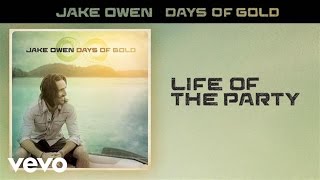 Jake Owen - Life of the Party (Audio)