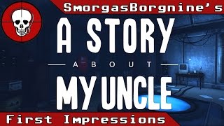 A Story About My Uncle First Impressions By SmorgasBorgnine
