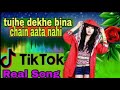 Tujhe dekhe bina chain kahi bgi nhi aata || tik tok real song dj remix