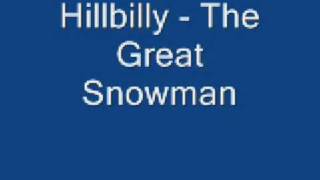 Hillbilly - The Great Snowman
