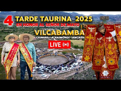 TARDE TAURINA EN VILCABAMBA - CHINGAS A. RAIMONDI - ANCASH; EN HONOR AL SEÑOR DE MAYO PARTE 4