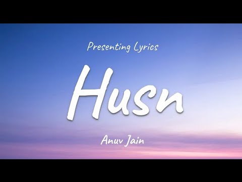 Anuv jain_Husn (Lyrics)